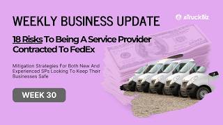 18 Risks To Being A Service Provider Contracted To FedEx