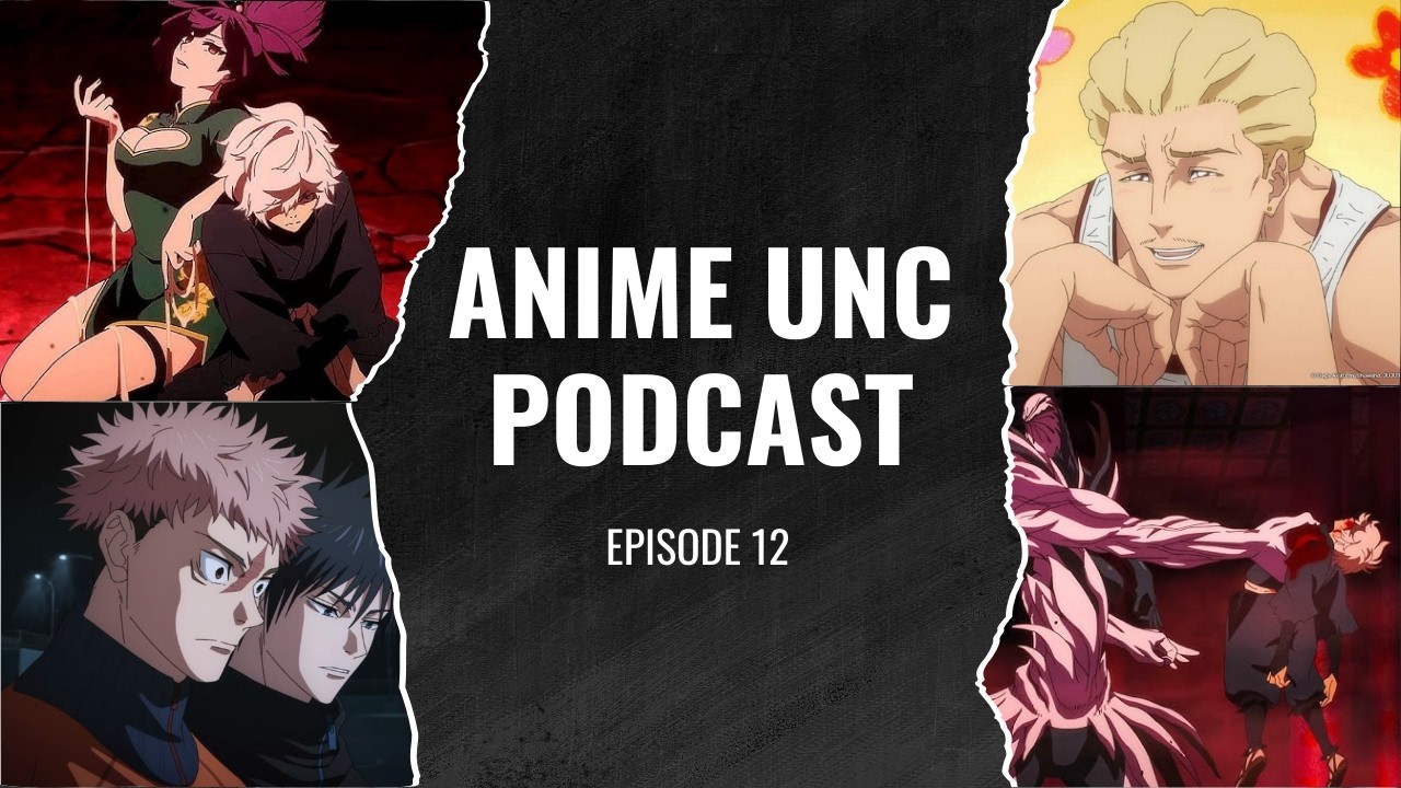 Anime Unc Podcast - Episode 12