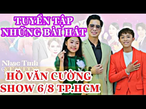 Video Hồ Văn Cường Tổng Hợp Các Bài Hát Hay Show 6/8 Rực Rỡ... - youtube