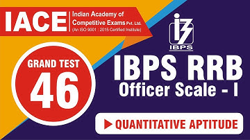 IBPS RRB SCALE - I GRAND TEST - 46 NUMERICAL ABILITY EXPLANATION (LIVE)