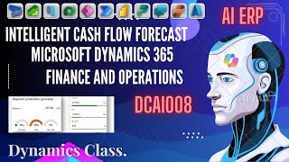 Intelligent Cash flow Forecast in Microsoft Dynamics 365 Finance and Operation: DCAI008