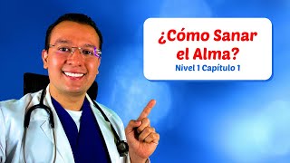 ❤️ ¿Cómo Sanar el Alma? - N1CAP1: Introducción - Dr. Sergio Perea (Dr. Chocolate)