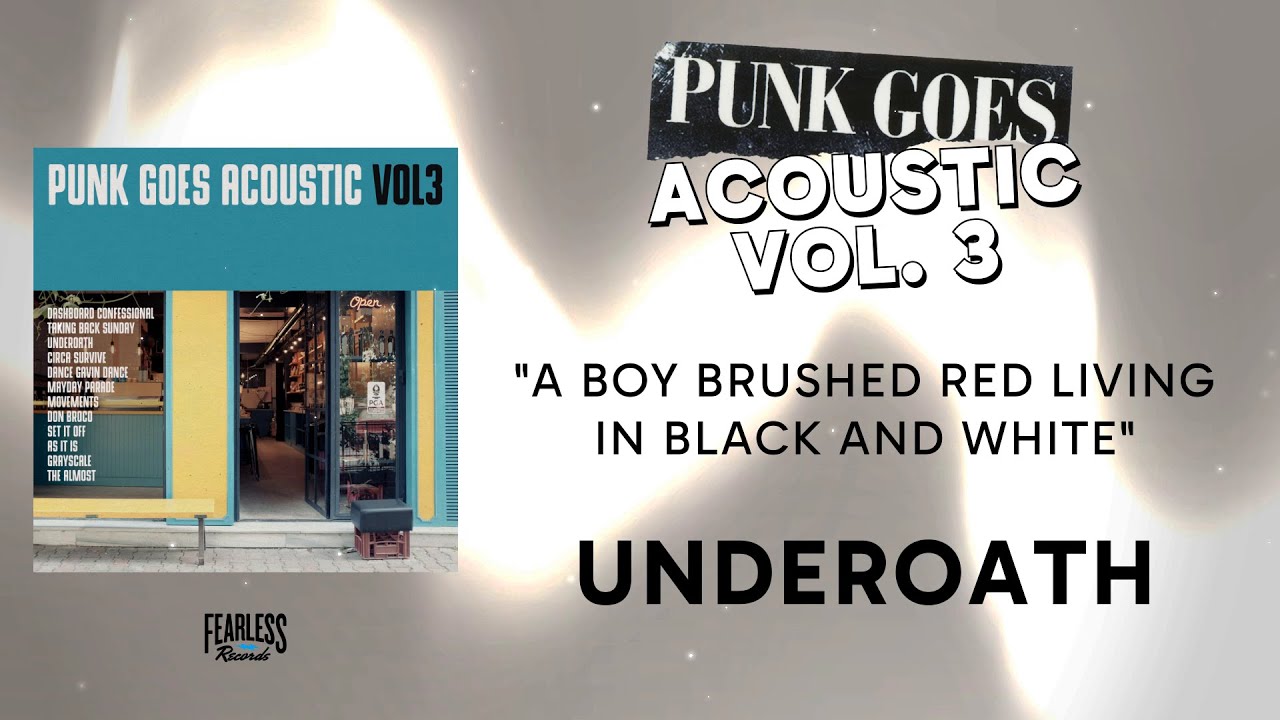 Underoath - A Boy Brushed Red Living In Black And White (Official Audio) - From Punk Goes Acoustic 3