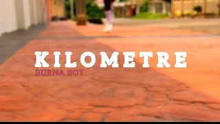 Burna Boy - Kilometre (Official Dance video)