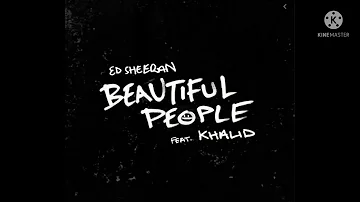 Ed sheeran - beautiful people ft Khalid