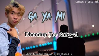 Video thumbnail of "Ga Ya Mi | Dhendup Tee Rabgyel | Latest Bhutanese song"