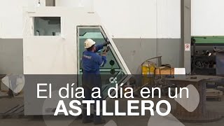 El día a día en un astillero