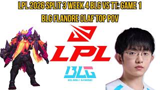 LPL 2026 Split 3 Week 4 BLG vs TT: Game 1 | BLG Flandre Olaf Top POV