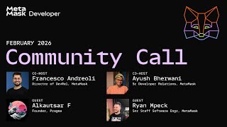MetaMask Developer Community Call - February 2026
