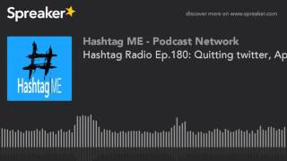 Hashtag Radio Ep.180: Quitting twitter, Apple VS FBI & Samsung is Big Brother? screenshot 5