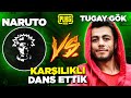 NARUTO | TUGAY GÖK İLE VS ! KARŞILIKLI DANS ETTİK ! Pubg Mobile