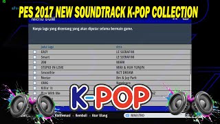 Download lagu PES 2017 NEW SOUNDTRACK KPOP COLLECTION