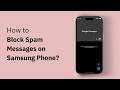 How to Block Spam Messages on Samsung Phone