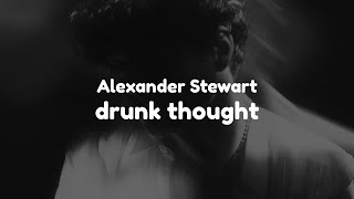 Alexander Stewart - drunk thought (Clean - Lyrics)
