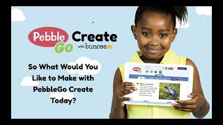 What Would You Like to Make with PebbleGo Create Profile