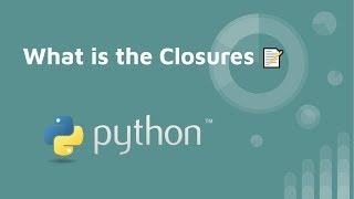 What is the closures in python