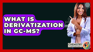What Is Derivatization In GC-MS? - Chemistry For Everyone