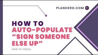 How to Auto Populate Contact Info When Signing Someone Else Up