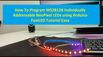 How To Program WS2812B Individually Addressable NeoPixel LEDs using Arduino | FastLED Tutorial Easy