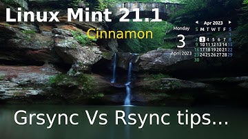 Linux Mint 21.1 - Cinnamon - Grsync VS Rsync for backups.