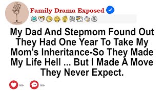 My Dad And Stepmom Found Out They Had One Year To Take My Mom’s Inheritance—So They Made My Life...