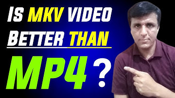 Mkv Vs Mp4 Which Is Better | Is Mkv Video Better Than Mp4 ?