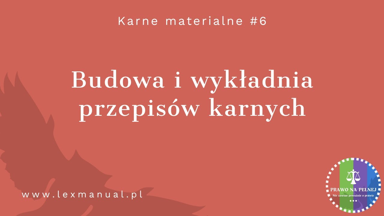 Karne Materialne #6 - Budowa i wykładnia przepisów karnych