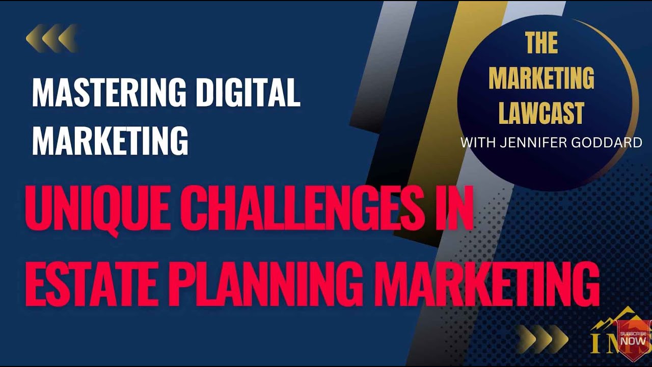 Unique Marketing Challenges in Estate Planning and Elder Law