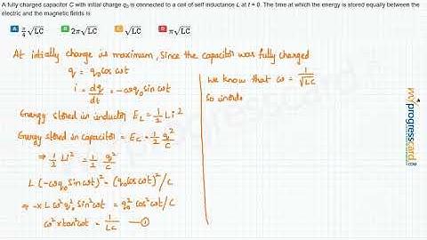 A fully charged capacitor C with initial charge q0 is connected to a coil
