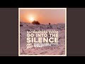 Go into the silence feat sacinandana swami