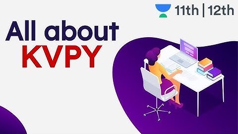 All About KVPY | KVPY 2020 | 2021 | KVPY Preparation | Unacademy 11 & 12 | Sakshi Ma