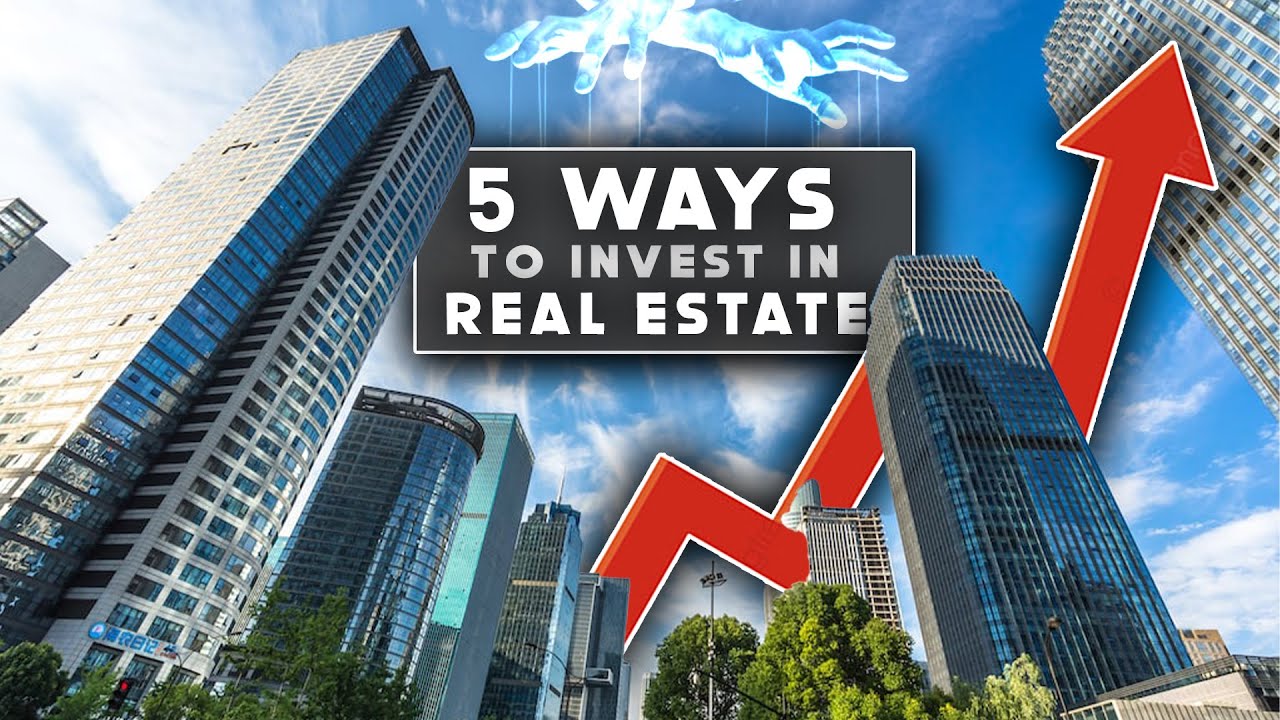 5 SIMPLE WAYS TO INVEST IN REAL ESTATE - YouTube