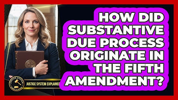 How Did Substantive Due Process Originate In The Fifth Amendment?