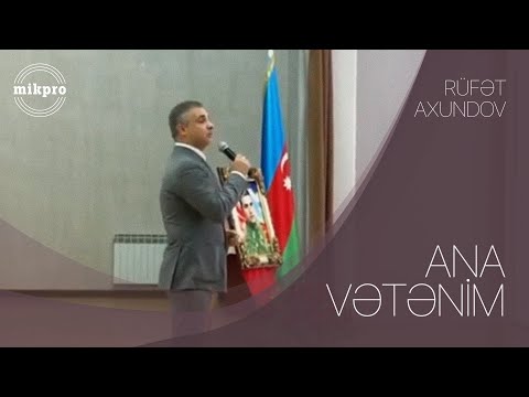 Rüfət Axundov — Ana Vətənim (Rəsmi Musiqi Videosu)