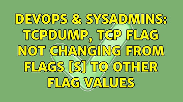 DevOps & SysAdmins: TCPDUMP, tcp Flag not changing from Flags [S] to other flag values