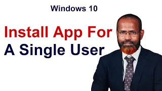 How to Install An App For A Single User In Windows 10 Wealth