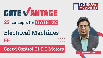 Speed Control of DC Motor | Electrical Machines for GATE 2022 | GATEvantage- Most Important Concepts