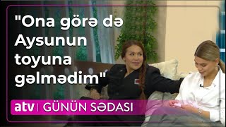 Aysunun ailə qurmasını istəmirdim, çünki Eşqini əvvəldən tanıyırdım - Günün Sədası