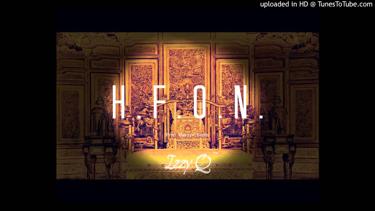 H.F.O.N. - Izzy Q (Freestyle) | @IzzyQ520 |