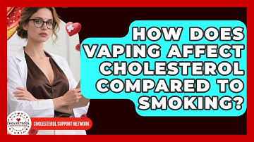 How Does Vaping Affect Cholesterol Compared To Smoking? - Cholesterol Support Network