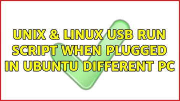 Unix & Linux: Usb run script when plugged in ubuntu different pc