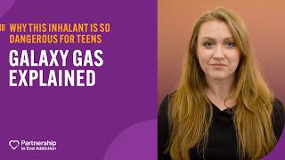 Galaxy Gas Explained: Why This Inhalant is Dangerous for Teens | Partnership to End Addiction
