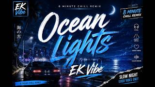 Ocean Lights (Slow Remix) - EK Vibe Music | Lagu Galau Malam Viral 2026