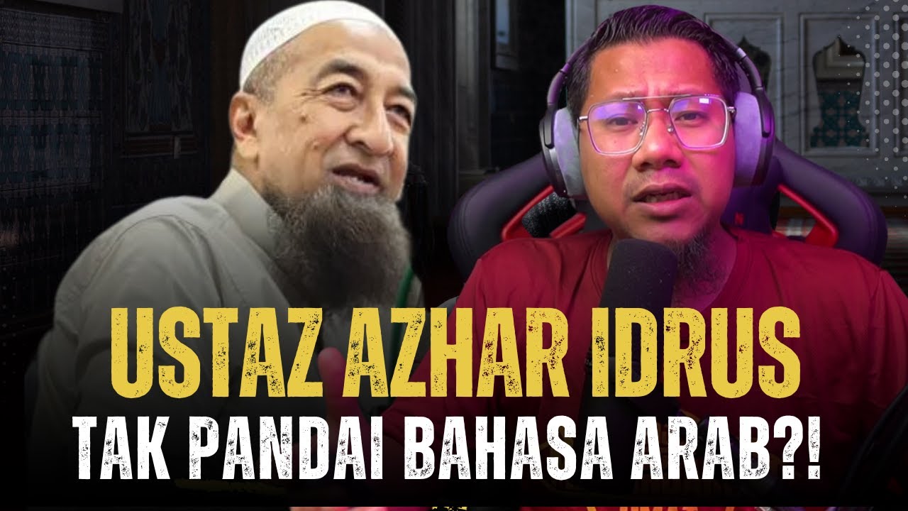 #708 Ustaz Azhar Idrus Tak Pandai Bahasa Arab? Kantoi Dengan Syaikh Arab?