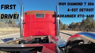 First drive! 1949 Diamond T 306  Detroit 453T  Roadranger RTO6610