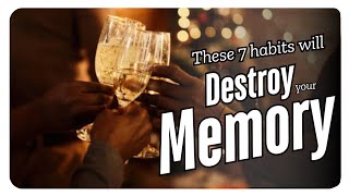 "7 Shocking Habits That Are Destroying Your Memory!"