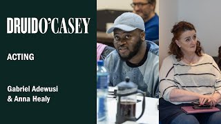 Acting | DruidO’Casey | Gabriel Adewusi & Anna Healy | Druid Community & Education