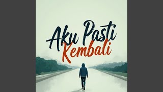 Download Lagu Aku Pasti Kembali Download Lagu Aku Pasti Kembali