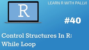 Control Structures In R : While Loop  | Learn R with Pallvi