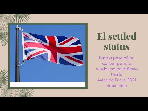 ¿Cómo aplicar por el pre-settled status en Reino Unido? | Pasos a seguir | Residencia en Reino Unido